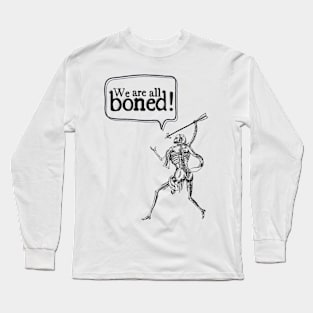 We are boned skull design Long Sleeve T-Shirt